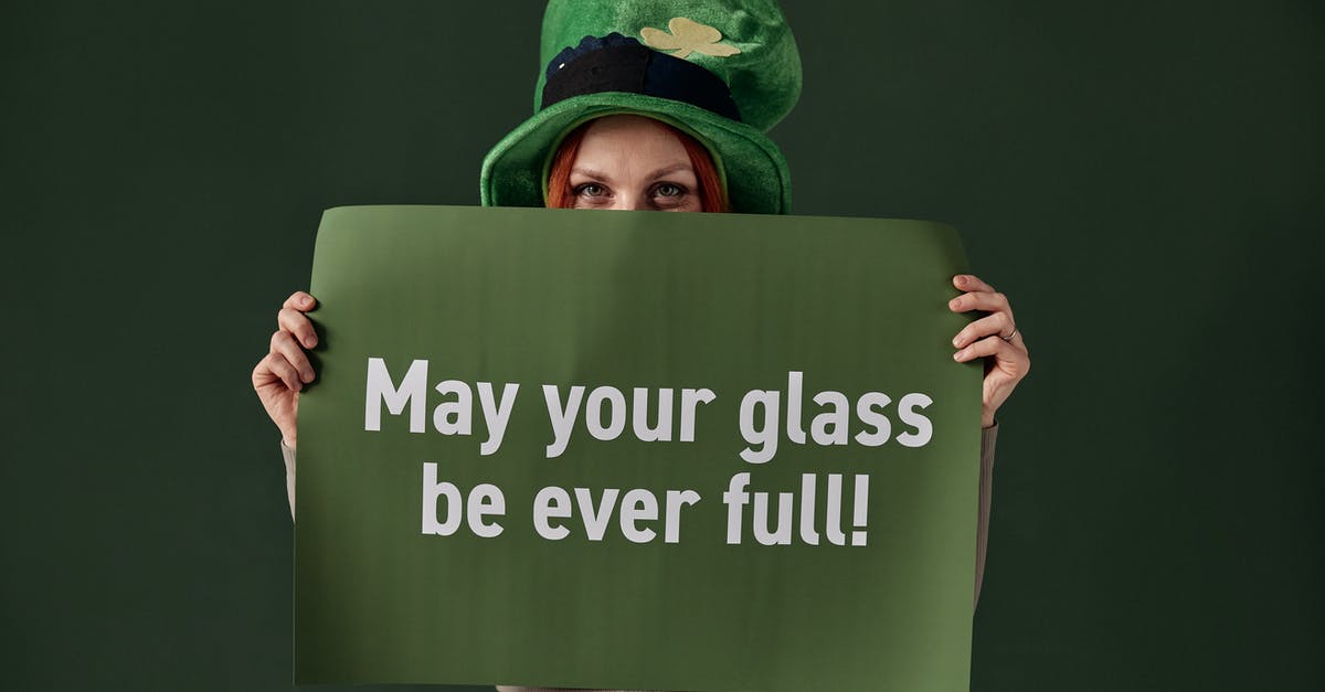 Is there ever a reason not to fuse your equipment? - Woman Holding a Placard for Saint Patrick's Day